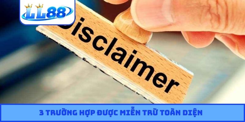 3 trường hợp được miễn trừ toàn diện