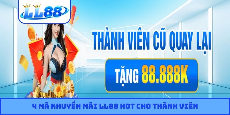 4 mã khuyến mãi LL88 hot cho thành viên