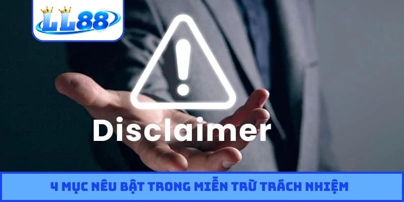 4 mục nêu bật trong miễn trừ trách nhiệm