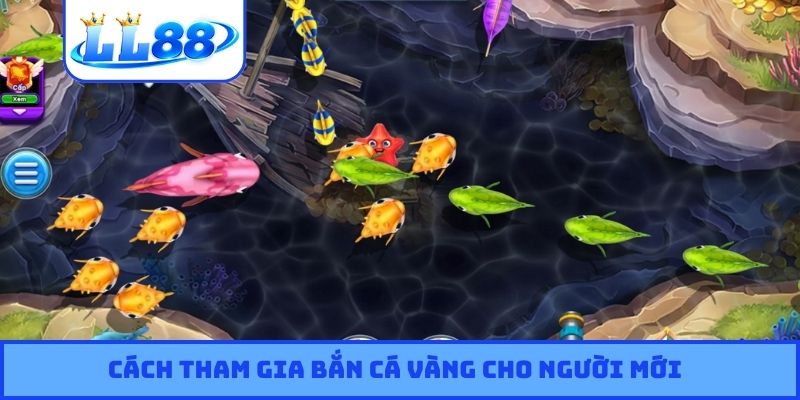 Cách tham gia bắn cá Vàng cho người mới