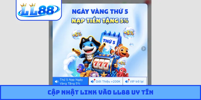 Cập nhật link vào LL88 uy tín