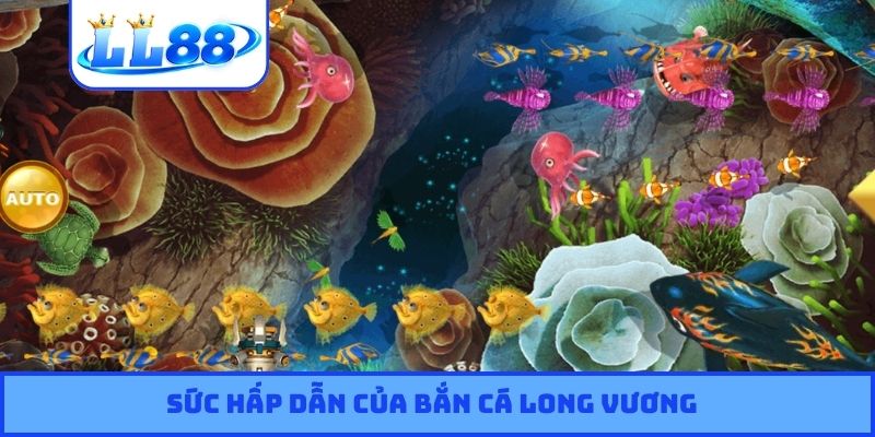 Sức hấp dẫn của bắn cá Long Vương