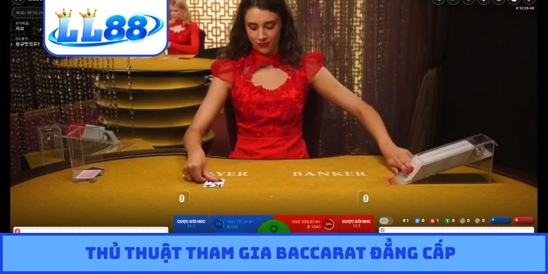Thủ thuật tham gia Baccarat đẳng cấp